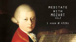 Meditate with Mozart  432Hz Classical Music  Vol 2 [upl. by Adok]