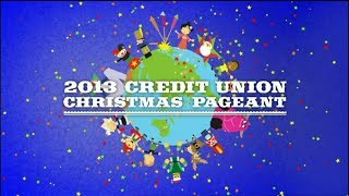 2013 Credit Union Christmas Pageant [upl. by Pax425]