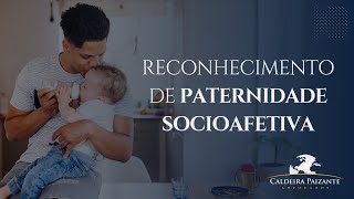 Reconhecimento de Paternidade Socioafetiva [upl. by Einnoj865]