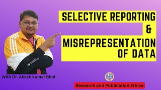 Selective Reporting amp Misrepresentation of Data  eSupport for Research  2022  Dr Akash Bhoi [upl. by Brindle]