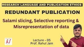 Redundant Publications  Salami Slicing  Selective Reporting  Misrepresentation of Data  L  05 [upl. by Ecyac]